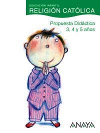 Religión Católica 3, 4 y 5 años - Educación Infantil. Propuesta Didáctica