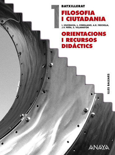 Filosofia i ciutadania, 1 Batxillerat - Orientacions i recursos didàctics