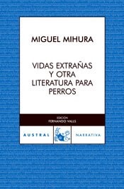 Vidas extrañas y otra literatura para perros: artículos, cuentos y teatro breve, 1927-1933