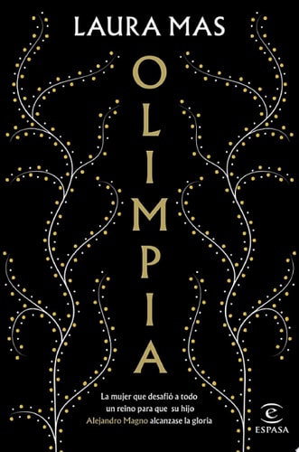 Olimpia La mujer que desafió a todo un reino para que su hijo Alejandro Magno alcanzase la gloria