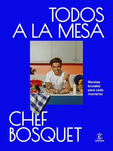 Todos a la mesa: Recetas brutales para cada momento