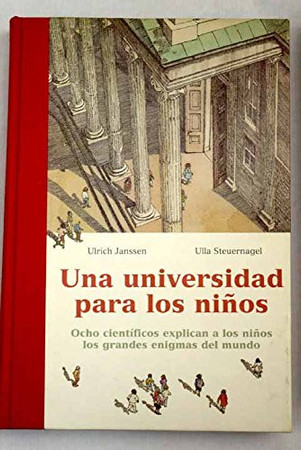 Una universidad para los niños: ocho científicos explican a los niños los grandes enigmas del mundo