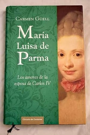 María Luisa de Parma: los amores de la esposa de Carlos IV