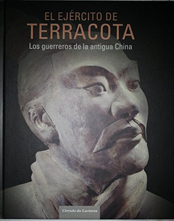 El ejército de terracota: los guerreros de la antigua China
