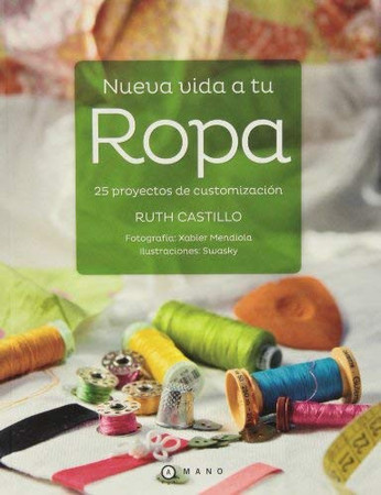 Nueva vida a tu ropa: 25 proyectos de customización