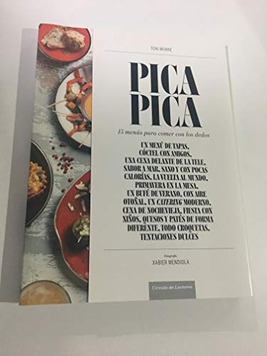Pica pica: 15 menús para comer con los dedos : un menú de tapas, cóctel con amigos, una cena delante de la tele ..