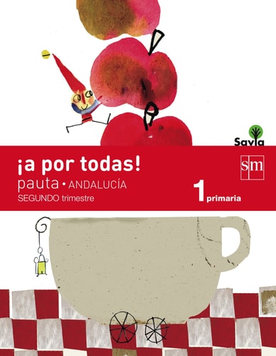 ¡A por todas! Pauta. 1 Primaria, 2 Trimestre. Savia. Andalucía
