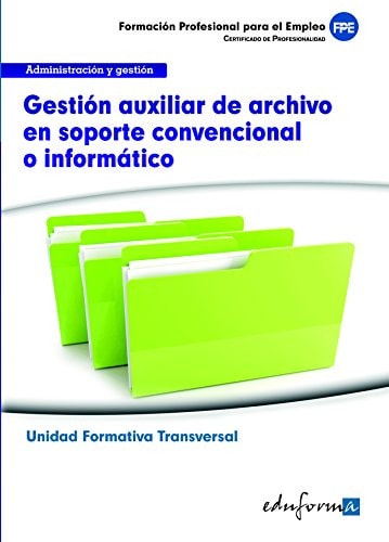 Gestión auxiliar de archivo en soporte convencional o informático certificado de profesionalidad
