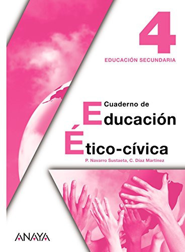 Educación Ético-cívica 4. Cuaderno. (Spanish Edition)