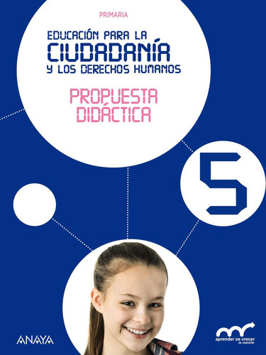 Educación para la ciudadanía y los Derechos Humanos, 5 Primaria - Aprender es crecer en conexión. Propuesta didáctica