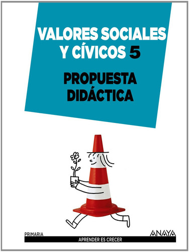 Valores sociales y cívicos, 5 Primaria - Aprender es Crecer. Propuesta didáctica