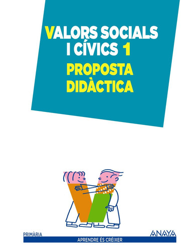 Valors socials i cívics, 1 Primària - Aprendre és Créixer. Proposta didàctica
