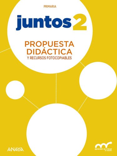 Juntos, 2 Primaria - Aprender es crecer en conexión. Propuesta didáctica y recursos fotocopiables