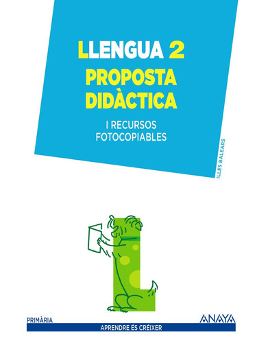 Llengua, 2 Primària, Illes Balears - Aprendre és créixer. Proposta didàctica i recursos fotocopiables