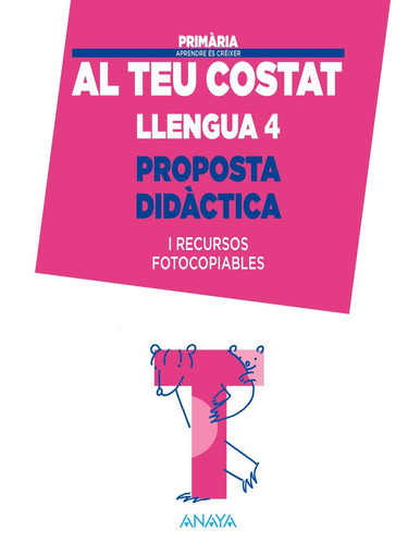 Al teu costat, 4 Primària - llengua : Aprendre és créixer. Proposta didàctica
