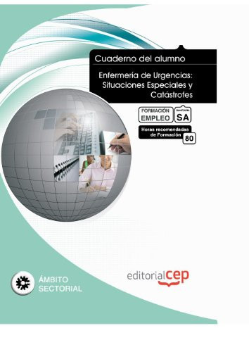 Enfermería de urgencias: situaciones especiales y catástrofes : formación para el empleo. Cuaderno del alumno