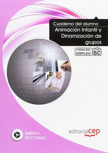 Animación infantil y dinamización de grupos. Cuaderno del alumno