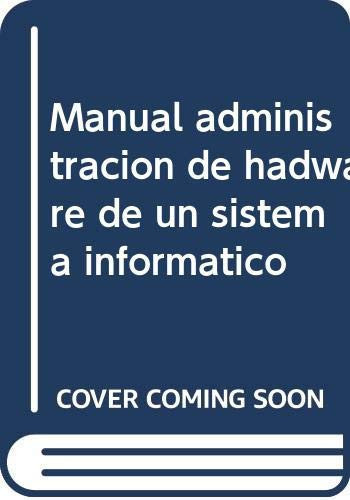 Administración de hardware de un sistema informático. Manual