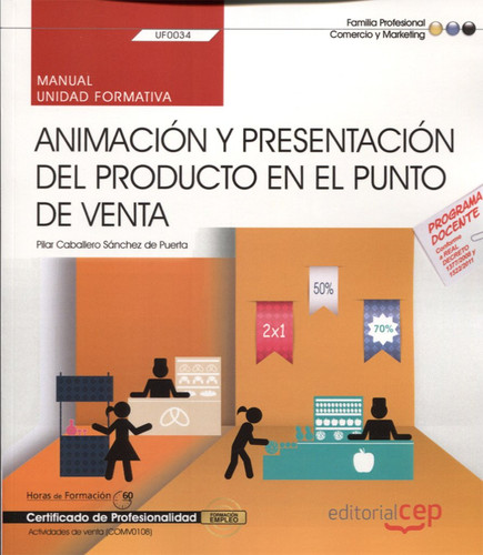 Animación y presentación del producto en el punto de venta (UF0034). Manual