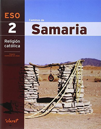 Caminos de Samaria: 2 ESO, religión católica : proyecto "Caminando con Jesús"
