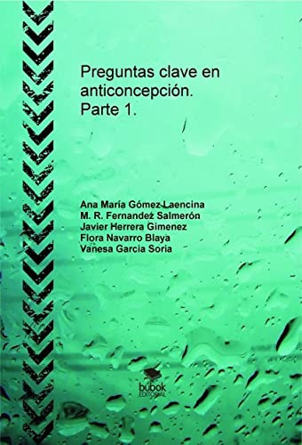 Preguntas clave en anticoncepción. Parte 1. (Spanish Edition)