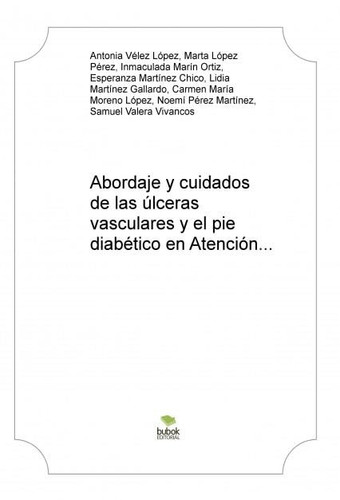 Abordaje y cuidados de las úlceras vasculares y el pie diabético en Atención Primaria de salud (Spanish Edition)