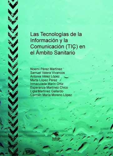 Las Tecnologías de la Información y la Comunicación (TIC) en el Ámbito Sanitario (Spanish Edition)