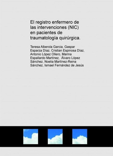El registro enfermero de las intervenciones (NIC) en pacientes de traumatología quirúrgica. (Spanish Edition)