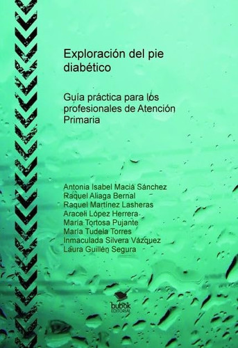 Exploración del pie diabético. Guía práctica para los profesionales de Atención Primaria. (Spanish Edition)