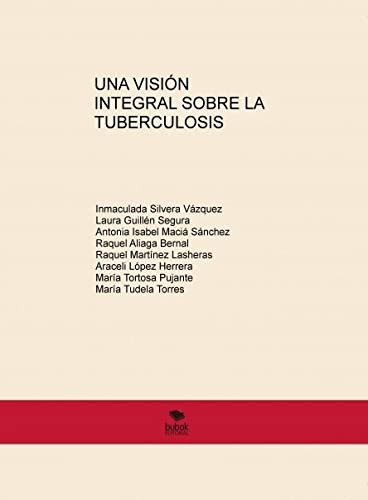 Una visión integral sobre la Tuberculosis (Spanish Edition)