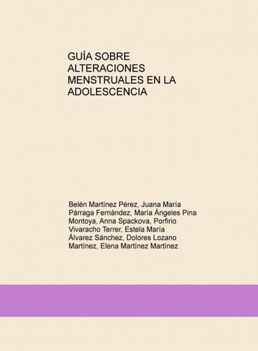 GUÍA SOBRE ALTERACIONES MENSTRUALES EN LA ADOLESCENCIA (Spanish Edition)