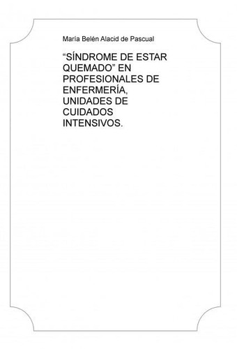 “SÍNDROME DE ESTAR QUEMADO” EN PROFESIONALES DE ENFERMERÍA, UNIDADES DE CUIDADOS INTENSIVOS.
