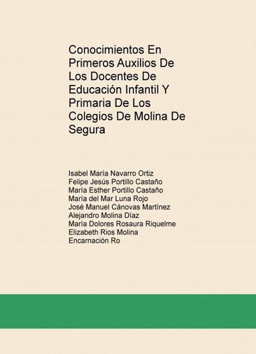 Conocimientos En Primeros Auxilios De Los Docentes De Educación Infantil Y Primaria De Los Colegios De Molina De Segura