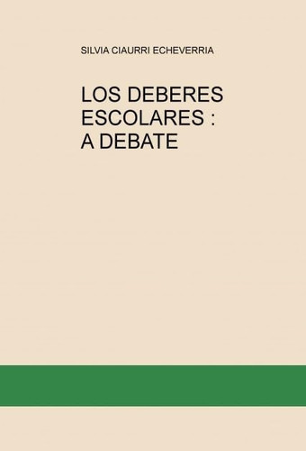LOS DEBERES ESCOLARES A DEBATE (Spanish Edition)
