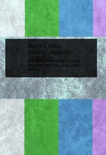 RADIOLOGÍA SIMPLE: RAQUIS CERVICAL (Spanish Edition)