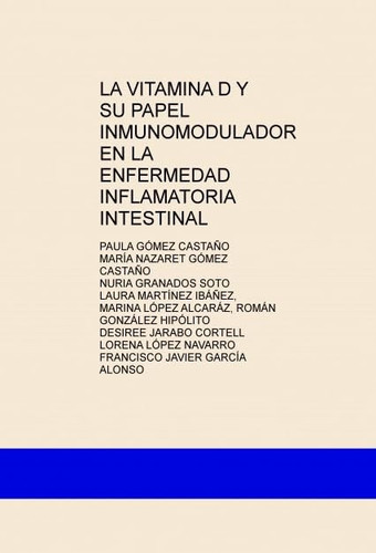 LA VITAMINA D Y SU PAPEL INMUNOMODULADOR EN LA ENFERMEDAD INFLAMATORIA INTESTINAL