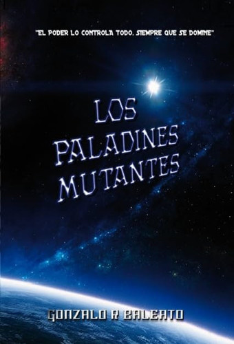 Los Paladines Mutantes (Spanish Edition)