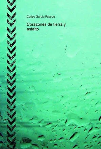Corazones de tierra y asfalto (Spanish Edition)
