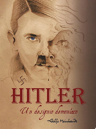 Adolfo Hitler Un designo demoníaco
