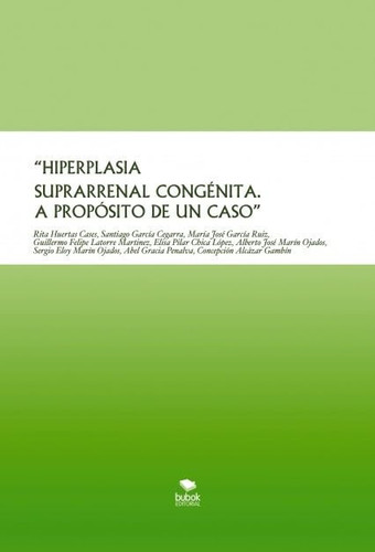 Hiperplasia suprarrenal congénita - a propósito de un caso
