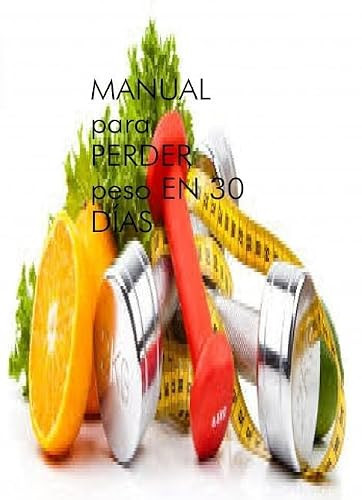 MANUAL PARA PERDER PESO EN 30 DÍAS TOMO 1