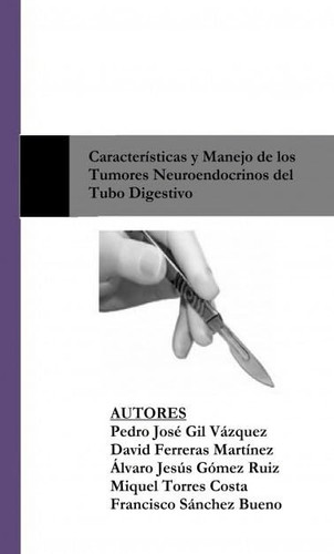 Características y Manejo de los Tumores Neuroendocrinos del Tubo Digestivo