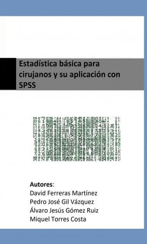 Estadística básica para cirujanos y su aplicación con SPSS (Spanish Edition)