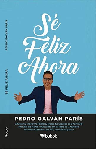 Sé feliz ahora (Spanish Edition)