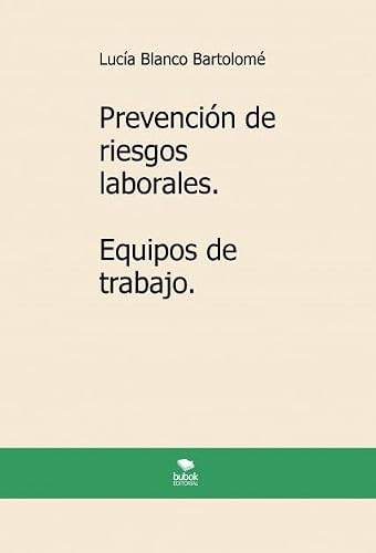 Prevención de riesgos laborales. Equipos de trabajo. 2ª edición.