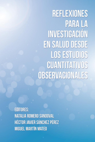 Reflexiones para la investigación en salud desde los estudios cuantitativos observacionales (Spanish Edition)