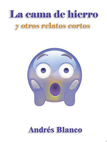 La cama de hierro y otros relatos cortos