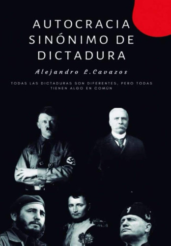 Autocracia Sinónimo de Dictadura (Spanish Edition)