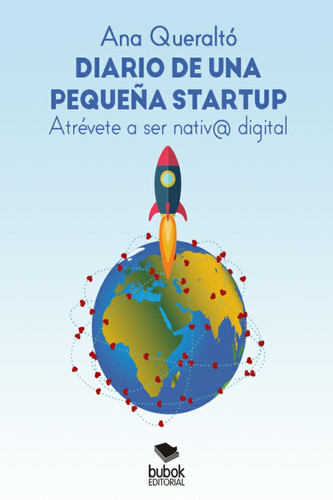 Diario de una pequeña startup: ¡Atrévete a ser nativo digital! (Spanish Edition)