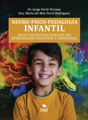 Neuro-psico-pedagogía infantil bases neurofuncionales del aprendizaje cognitivo y emocional